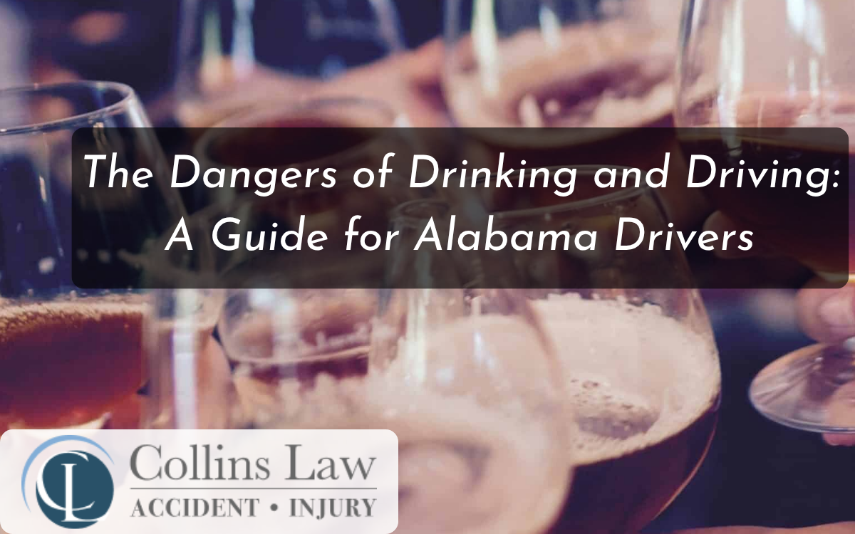 The Dangers of Drinking and Driving: A Guide for Alabama Drivers